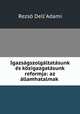Igazsagszolgaltatasunk es kozigazgatasunk reformja: az allamhatalmak ., Rezso Dell
