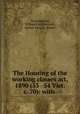 The Housing of the working classes act, 1890 (53 & 54 Vict. c. 70): with ., Great Britain, William Cecil Bernard, Hubert Morgan-Brown 