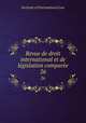 Revue de droit international et de legislation comparee. 26, Institute of International Law 
