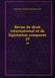 Revue de droit international et de legislation comparee. 29, Institute of International Law 