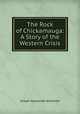 The Rock of Chickamauga: A Story of the Western Crisis, Altsheler Joseph A 
