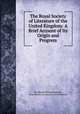 The Royal Society of Literature of the United Kingdom: A Brief Account of Its Origin and Progress, Sir Edward William Brabrook, Royal Society of Literature (Great Britain) 