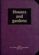 Houses and gardens, Scott, M. H. Baillie (Mackay Hugh Baillie), 1865-1945 