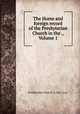 The Home and foreign record of the Presbyterian Church in the ., Volume 1, Presbyterian Church in the U.S.A. 