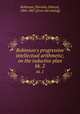 Robinson`s progressive intellectual arithmetic; on the inductive plan. bk. 2, Robinson, [Horatio, Nelson], 1806-1867. [from old catalog] 
