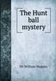 The Hunt ball mystery, Sir William Magnay 