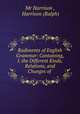 Rudiments of English Grammar: Containing, I. the Different Kinds, Relations, and Changes of ., Mr Harrison , Harrison (Ralph) 