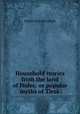 Household stories from the land of Hofer: or popular myths of Tirol ., Rachel Harriette Busk 