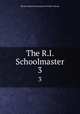 The R.I. Schoolmaster. 3, Rhode Island Commissioner of Public Schools 
