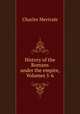 History of the Romans under the empire, Volumes 5-6, Merivale Charles 