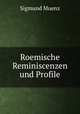 Roemische Reminiscenzen und Profile, Sigmund Muenz 