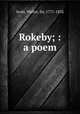 Rokeby; : a poem., Scott, Walter, Sir, 1771-1832 