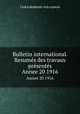 Bulletin international. Resums des travaux prsents. Annee 20 1916, Ceska akademie ved a umeni 