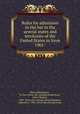 Rules for admission to the bar in the several states and territories of the United States in force 1901-, West publishing co., St. Paul. [from old catalog],Hendrickson, Albert Markus, 1885- [from old catalog] comp,Holmgren, Ephraim S., 1902- [from old catalog] comp 