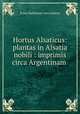 Hortus Alsaticus: plantas in Alsatia nobili : imprimis circa Argentinam ., Franz Balthasar von Lindern 