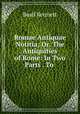 Romae Antiquae Notitia; Or, The Antiquities of Rome: In Two Parts . To ., Basil Kennett 