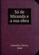Sa? de Miranda e a sua obra, Carneiro, Decio, 1868 