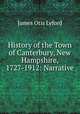 History of the Town of Canterbury, New Hampshire, 1727-1912: Narrative, James Otis Lyford 
