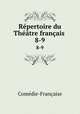 Rpertoire du Thtre franais .. 8-9, Comedie-Francaise 
