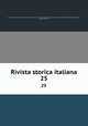 Rivista storica italiana. 25, Istituto fasciste di cultura di Torino,Giunta centrale per gli studi storici,Istituto per gli studi di politica internazionale (Milan, Italy),Rinaudo, Costanzo, 1847- ed 