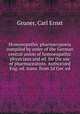 Homoeopathic pharmacopoeia compiled by order of the German central union of homoeopathic physicians and ed. for the use of pharmaceutists. Authorized Eng. ed. trans. from 2d Ger. ed, Gruner, Carl Ernst 