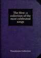 The Hive: a collection of the most celebrated songs, Thordarson Collection 