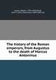 The history of the Roman emperors, from Augustus to the death of Marcus Antoninus, Lynam, Robert, 1796-1845,White, John T. (John Tahourdin), 1809-1893, ed 