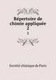 Repertoire de chimie appliquee. 2, Socie?te? chimique de Paris 