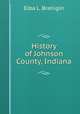 History of Johnson County, Indiana, Elba L. Branigin 