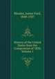 History of the United States from the Compromise of 1850, Volume 1, Rhodes, James Ford, 1848-1927 