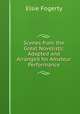 Scenes from the Great Novelists: Adapted and Arranged for Amateur Performance, Elsie Fogerty 