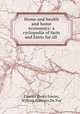 Home and health and home economics: a cyclopedia of facts and hints for all ., Charles Henry Fowler, William Harrison De Puy 