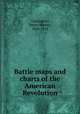 Battle maps and charts of the American Revolution, Carrington, Henry Beebee, 1824-1912 