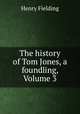 The history of Tom Jones, a foundling, Volume 3, Henry Fielding 