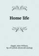 Home life, Diggle, John William, bp. of Carlisle. [from old catalog] 
