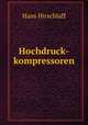 Hochdruck-kompressoren, Hans Hirschlaff 