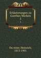 Erluterungen zu Goethes Werken. 5, Heinrich Du?ntzer 