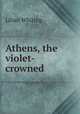 Athens, the violet-crowned, Whiting, Lilian 