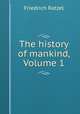 The history of mankind, Volume 1, Friedrich Ratzel 