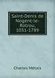 Saint-Denis de Nogent-le-Rotrou, 1031-1789, Charles Metais 