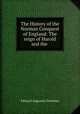 The History of the Norman Conquest of England: The reign of Harold and the ., Edward Augustus Freeman 