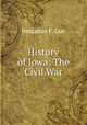 History of Iowa: The Civil War, Benjamin F. Gue 