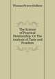 The Science of Practical Penmanship: Or The Analysis of Taste and Freedom, Thomas Pearce Dolbear 