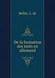 De la formation des mots en allemand, Belloc, L. de 