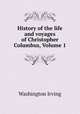 History of the life and voyages of Christopher Columbus, Volume 1, Washington Irving 