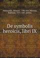 De symbolis heroicis, libri IX, Pietrasanta, Silvestro, 1590-1647,Moretus, Balthasar, 1574-1641, printer. 