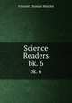 Science Readers. bk. 6, Vincent Thomas Murche 