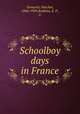 Schoolboy days in France, Grousset, Paschal, 1844-1909,Robbins, E. P., tr 