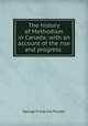 The history of Methodism in Canada: with an account of the rise and progress ., George Frederick Playter 