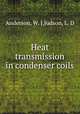 Heat transmission in condenser coils, Anderson, W. J,Judson, L. D 
